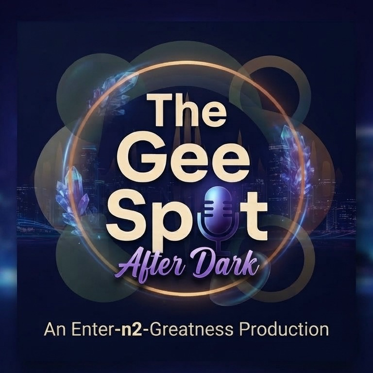The Gee Spot After Dark podcast cover: an Enter N2 Greatness production